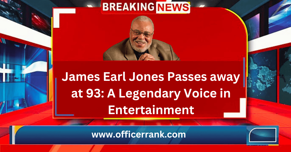 James Earl Jones Passes away at 93: A Legendary Voice in Entertainment | Overcoming Challenges and Iconic Roles