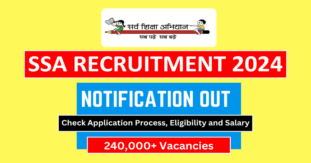 SSA Recruitment 2024 Notification (out) for 2.4 lakh vacancies Check eligibility, application process, important dates, and How to Apply