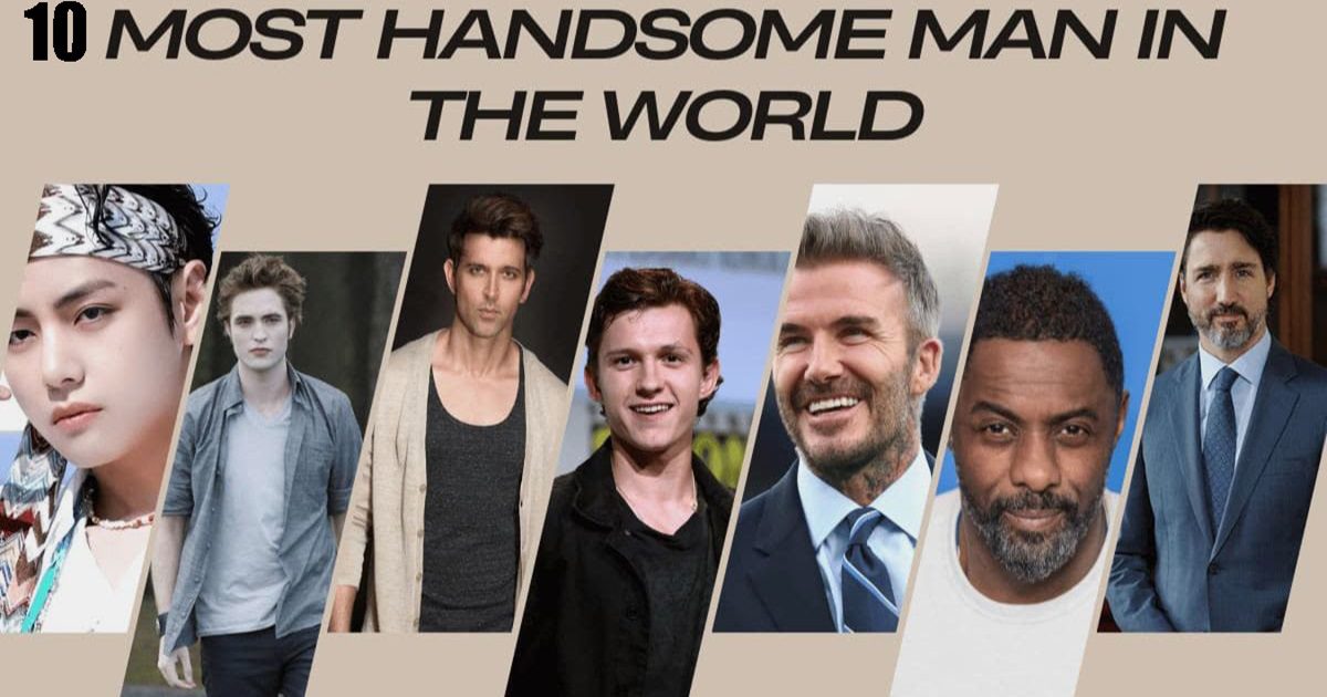 Top 10 Most Handsome Men in the World 2024: A Global Ranking